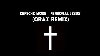 Depeche  Mode - Personal Jesus (ORAX REMIX)