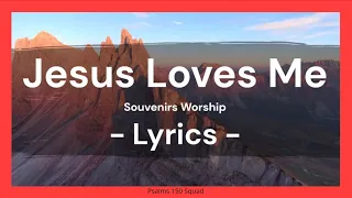 Jesus Loves Me - Song - Lyrics on Screen - Sing Along - Souvenirs Worship -  Psalms 150 Squad