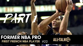 🏀 Tariq Abdul-Wahad on his NBA experience, the NBA today and his mentality. #22 PART_1