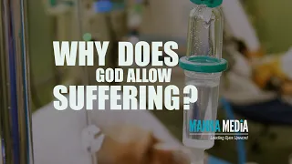 Why Does God Allow Suffering?