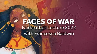 Faces of War: The Hidden Stories of Female Fighters | Fairbrother Lecture 2022