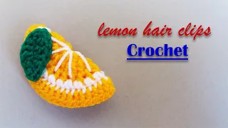 cute Lemon hair clips crochet easy | hair accessories crochet tutorial