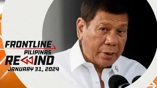 Frontline Pilipinas Rewind | January 31, 2024 #FrontlineRewind