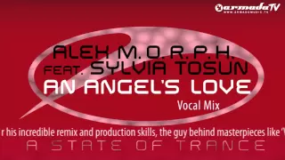 Alex M.O.R.P.H. feat. Sylvia Tosun - An Angel's Love (Vocal Mix)