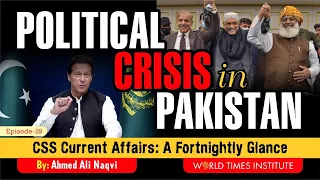 Political Crisis In Pakistan  | CSS Current Affairs | Ep 29 | Ahmed Ali Naqvi WTI