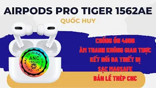 Review AirPods Pro v4.9 TB -AirPods Pro Hổ Vằn 1562AE : Bản xịn nhất hiện tại (7/2022)