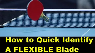 How to quick identify a flexible blade in table tennis