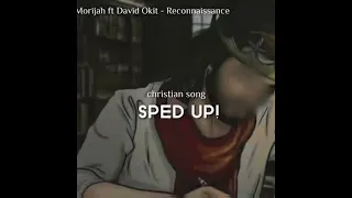 Morijah ft David Okit - Reconnaissance (sped up version)