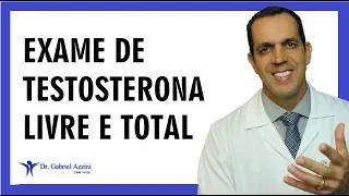 EXAME DE TESTOSTERONA LIVRE E TOTAL - QUAL A DIFERENÇA? | Dr. Gabriel Azzini