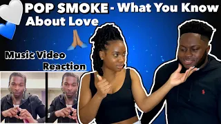 POP SMOKE - WHAT YOU KNOW BOUT LOVE (Official Video) | REACTION VIDEO