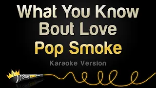 Pop Smoke - What You Know Bout Love (Karaoke Version)