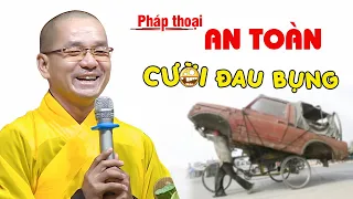 Thầy giảng đến đâu Phật tử CƯỜI đến đó - "AN TOÀN" - ĐĐ. Thích Thiện Xuân (quá hài hước 06.2020)