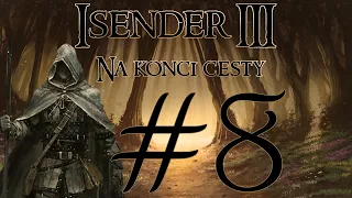 ISENDER III: Na konci cesty [Dark Fantasy CZ] #8