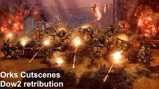 Dawn of War 2 Retribution - Orks - All Campaign Cutscenes
