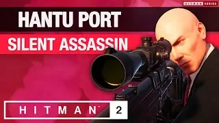 HITMAN 2 - Hantu Port - Silent Assassin with Challenges