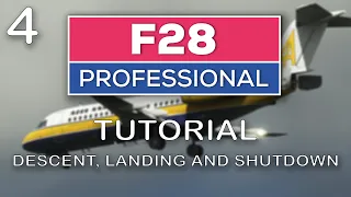 F28 Professional MSFS  - Descent, Landing and Shutdown Tutorial