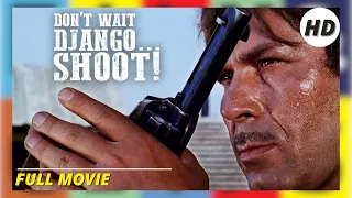 Don't Wait, Django... Shoot! - Full Movie by Film&Clips