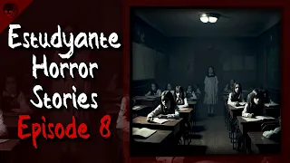 ESTUDYANTE HORROR STORIES || EPISODE 8 (true stories)