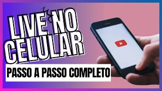 🔴Como Fazer LIVE no YouTube PELO CELULAR | Aprenda de Vez | Passo a Passo Completo