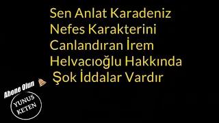 nefes karakteri oynayan irem helvacıoğlu diziden ayrıldımı işte gerçek