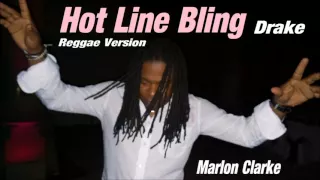 Drake Hot line Bling REGGAE Marlon Clarke