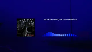 Andy Rock - Waiting For Your Love (448Hz)