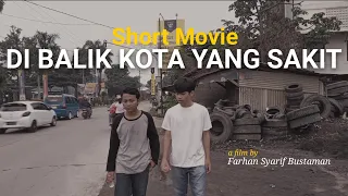 OFFICIAL FILM PENDEK - DI BALIK KOTA YANG SAKIT