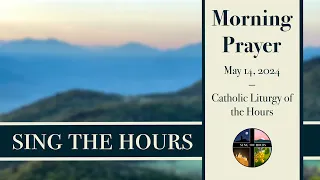 5.14.24 Lauds, Tuesday Morning Prayer of the Liturgy of the Hours