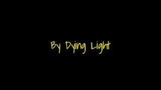 By Dying Light-A Short Horror Film Trailer #1