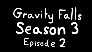 Gravity Falls Season 3 Episode 2 trailer