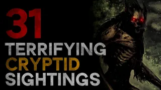 31 TERRIFYING SIGHTINGS OF CRYPTIDS (Dogman, UFOs, Skinwalkers, Bigfoot) - What Lurks Above