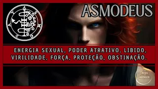 Asmodeus (Enn) - Energia Sexual, Poder Atrativo, Libido, Virilidade, Força, Proteção.