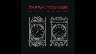 The Waning Moon - Midnight to Midnight