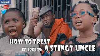 HOW TO TREAT A STINGY UNCLE episode206 (PART 3)(PRAIZE VICTOR COMEDY)