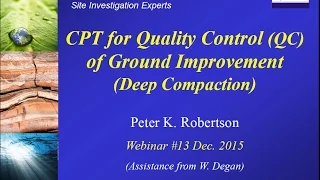 Webinar #13: CPT for Quality Control of Ground Improvement Deep Compaction by Dr. Peter K. Robertson