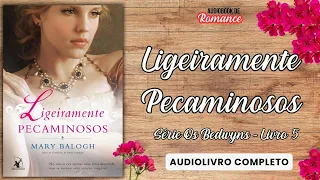 LIGEIRAMENTE PECAMINOSOS ❤ Livro 5 - Os Bedwyns | Audiobook de Romance Completo 📚❤