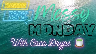 Messy Celebrity News Monday with Coco Dryps