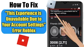 How to fix this experience is unavailable due to your account settings on Roblox (2023) |