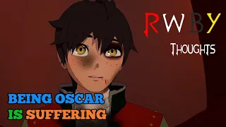 What Oscar REALLY Thinks of Suffering (RWBY Thoughts)