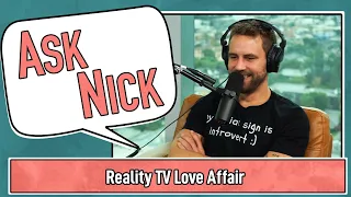 Ask Nick - Reality TV Love Affair