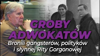 Groby polskich adwokatów. Bronili gangsterów, polityków i słynnej Rity Gorgonowej l Niezapomniani