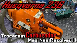 Husqvarna 236.. Carburador Novo e Não Funcionou