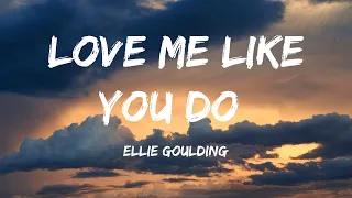 Ellie Goulding - Love Me Like You Do (Lyrics) - Noah Kahan With Post Malone, Luke Combs, Newjeans, N