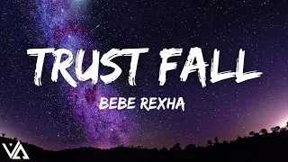 Trust fall - Bebe Rexha (lyrics)....