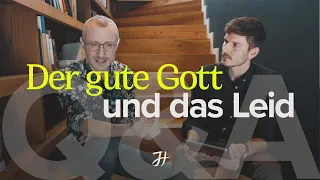 Der gute Gott und das Leid Q&A