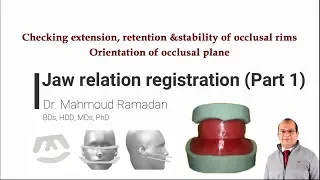 20- Jaw relation registration. Part 1: Checking occlusal rims - Orientation of occlusal plane