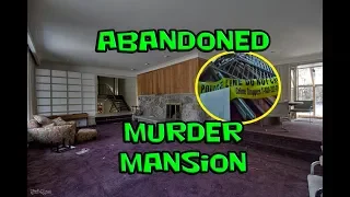 Exploring the Abandoned $3,000,000 Murder Mansion