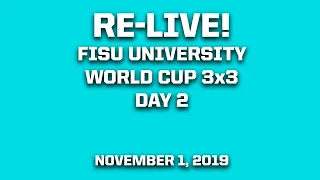 FISU University World Cup - 3x3 - Day 2