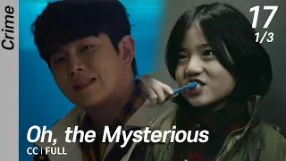 [CC/FULL] Oh, the Mysterious EP17 (1/3) | 의문의일승