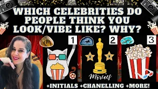 WHICH CELEBRITIES DO YOU REMIND PEOPLE OF & WHY? (LOOKS, PERSONALITY, VIBES) TAROT PICK A CARD